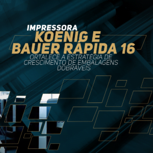 Leia mais sobre o artigo Impressora Koenig e Bauer Rápida 164: fortalece a estratégia de crescimento de embalagens dobráveis